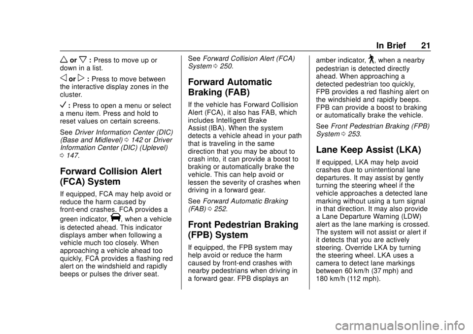 GMC TERRAIN 2019 Owners Manual GMC Terrain/Terrain Denali Owner Manual (GMNA-Localizing-U.S./Canada/
Mexico-12146071) - 2019 - crc - 7/27/18
In Brief 21
worx:Press to move up or
down in a list.
oorp: Press to move between
the inter GMC TERRAIN 2019 Owners Manual GMC Terrain/Terrain Denali Owner Manual (GMNA-Localizing-U.S./Canada/
Mexico-12146071) - 2019 - crc - 7/27/18
In Brief 21
worx:Press to move up or
down in a list.
oorp: Press to move between
the inter