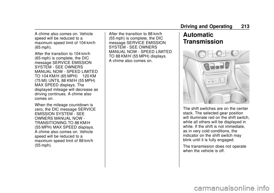 GMC TERRAIN 2019  Owners Manual GMC Terrain/Terrain Denali Owner Manual (GMNA-Localizing-U.S./Canada/
Mexico-12146071) - 2019 - crc - 7/27/18
Driving and Operating 213
A chime also comes on. Vehicle
speed will be reduced to a
maximu