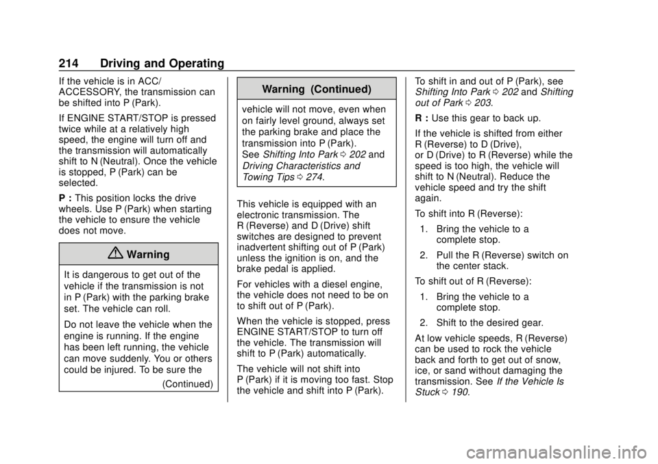 GMC TERRAIN 2019  Owners Manual GMC Terrain/Terrain Denali Owner Manual (GMNA-Localizing-U.S./Canada/
Mexico-12146071) - 2019 - crc - 7/27/18
214 Driving and Operating
If the vehicle is in ACC/
ACCESSORY, the transmission can
be shi