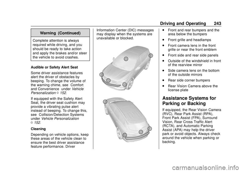 GMC TERRAIN 2019 User Guide GMC Terrain/Terrain Denali Owner Manual (GMNA-Localizing-U.S./Canada/
Mexico-12146071) - 2019 - crc - 7/27/18
Driving and Operating 243
Warning (Continued)
Complete attention is always
required while GMC TERRAIN 2019 User Guide GMC Terrain/Terrain Denali Owner Manual (GMNA-Localizing-U.S./Canada/
Mexico-12146071) - 2019 - crc - 7/27/18
Driving and Operating 243
Warning (Continued)
Complete attention is always
required while