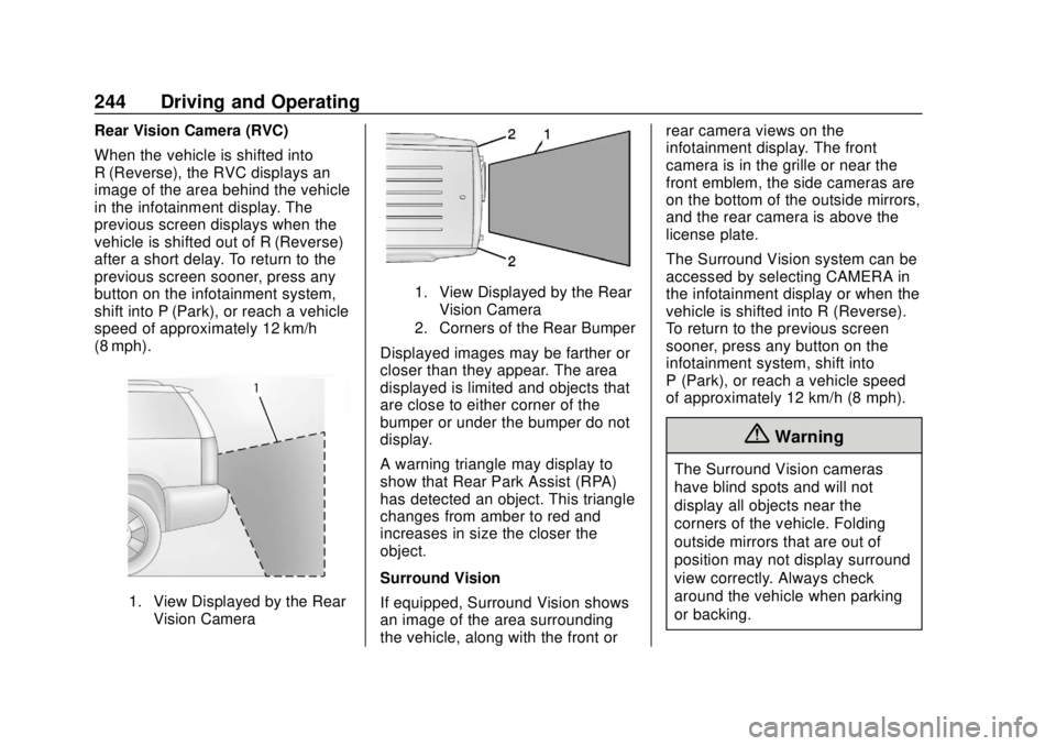 GMC TERRAIN 2019  Owners Manual GMC Terrain/Terrain Denali Owner Manual (GMNA-Localizing-U.S./Canada/
Mexico-12146071) - 2019 - crc - 7/27/18
244 Driving and Operating
Rear Vision Camera (RVC)
When the vehicle is shifted into
R (Rev