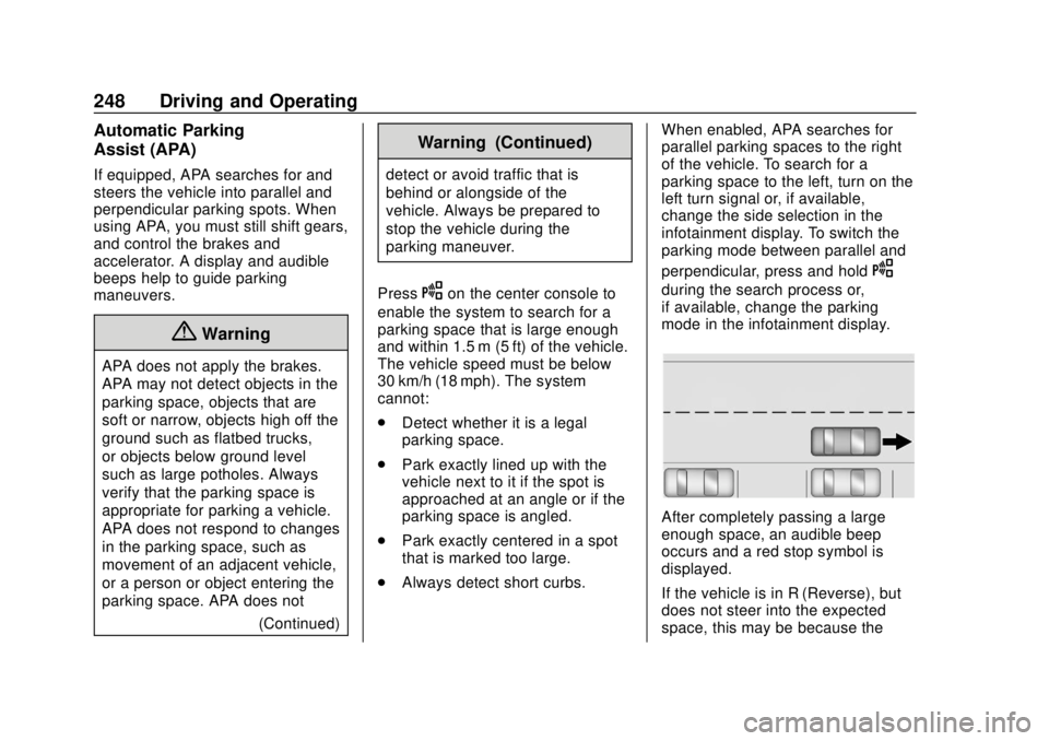 GMC TERRAIN 2019  Owners Manual GMC Terrain/Terrain Denali Owner Manual (GMNA-Localizing-U.S./Canada/
Mexico-12146071) - 2019 - crc - 7/27/18
248 Driving and Operating
Automatic Parking
Assist (APA)
If equipped, APA searches for and
