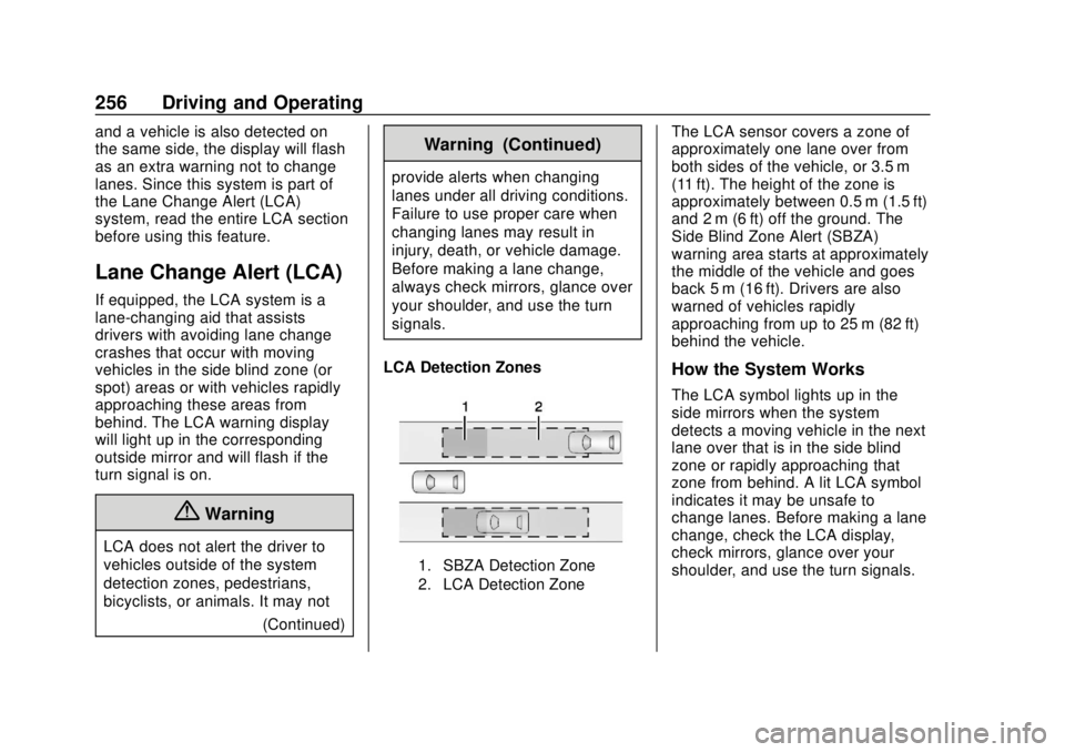 GMC TERRAIN 2019 Owners Guide GMC Terrain/Terrain Denali Owner Manual (GMNA-Localizing-U.S./Canada/
Mexico-12146071) - 2019 - crc - 7/27/18
256 Driving and Operating
and a vehicle is also detected on
the same side, the display wil