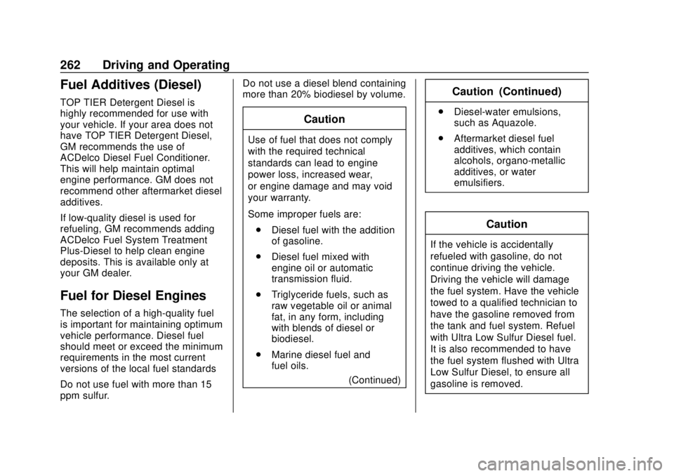 GMC TERRAIN 2019 Owners Manual GMC Terrain/Terrain Denali Owner Manual (GMNA-Localizing-U.S./Canada/
Mexico-12146071) - 2019 - crc - 7/27/18
262 Driving and Operating
Fuel Additives (Diesel)
TOP TIER Detergent Diesel is
highly reco GMC TERRAIN 2019 Owners Manual GMC Terrain/Terrain Denali Owner Manual (GMNA-Localizing-U.S./Canada/
Mexico-12146071) - 2019 - crc - 7/27/18
262 Driving and Operating
Fuel Additives (Diesel)
TOP TIER Detergent Diesel is
highly reco