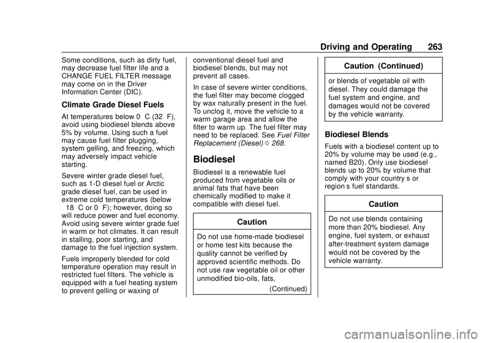 GMC TERRAIN 2019 Owners Manual GMC Terrain/Terrain Denali Owner Manual (GMNA-Localizing-U.S./Canada/
Mexico-12146071) - 2019 - crc - 7/27/18
Driving and Operating 263
Some conditions, such as dirty fuel,
may decrease fuel filter li GMC TERRAIN 2019 Owners Manual GMC Terrain/Terrain Denali Owner Manual (GMNA-Localizing-U.S./Canada/
Mexico-12146071) - 2019 - crc - 7/27/18
Driving and Operating 263
Some conditions, such as dirty fuel,
may decrease fuel filter li