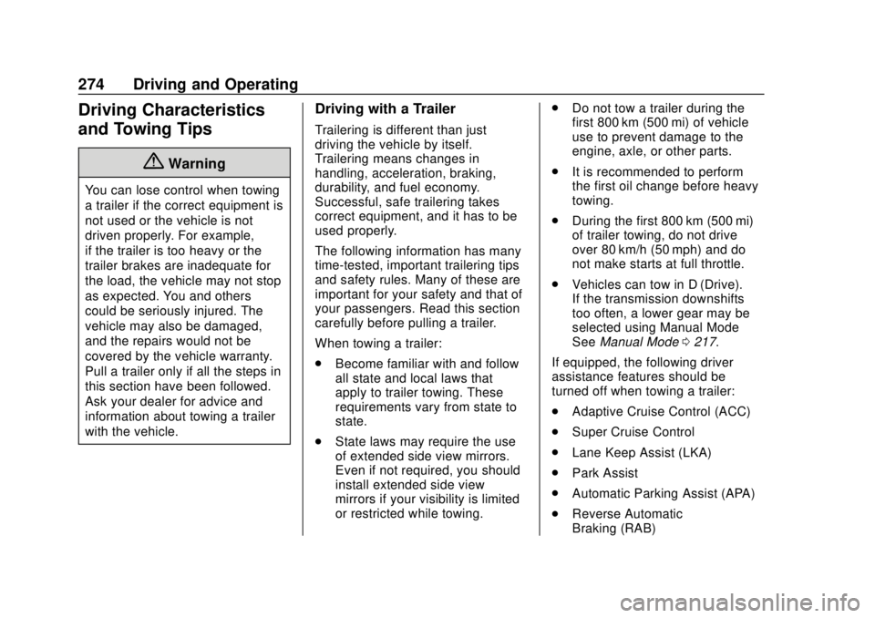 GMC TERRAIN 2019 User Guide GMC Terrain/Terrain Denali Owner Manual (GMNA-Localizing-U.S./Canada/
Mexico-12146071) - 2019 - crc - 7/27/18
274 Driving and Operating
Driving Characteristics
and Towing Tips
{Warning
You can lose co GMC TERRAIN 2019 User Guide GMC Terrain/Terrain Denali Owner Manual (GMNA-Localizing-U.S./Canada/
Mexico-12146071) - 2019 - crc - 7/27/18
274 Driving and Operating
Driving Characteristics
and Towing Tips
{Warning
You can lose co