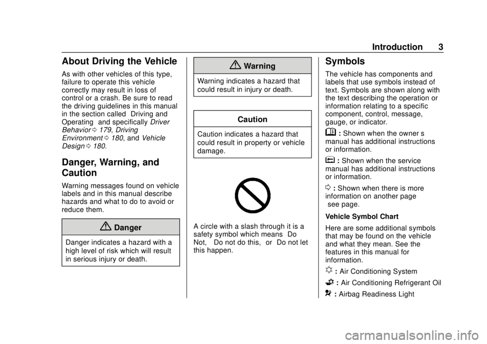 GMC TERRAIN 2019 Owners Manual GMC Terrain/Terrain Denali Owner Manual (GMNA-Localizing-U.S./Canada/
Mexico-12146071) - 2019 - crc - 7/27/18
Introduction 3
About Driving the Vehicle
As with other vehicles of this type,
failure to o GMC TERRAIN 2019 Owners Manual GMC Terrain/Terrain Denali Owner Manual (GMNA-Localizing-U.S./Canada/
Mexico-12146071) - 2019 - crc - 7/27/18
Introduction 3
About Driving the Vehicle
As with other vehicles of this type,
failure to o