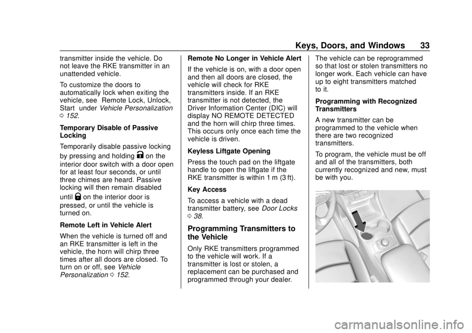 GMC TERRAIN 2019  Owners Manual GMC Terrain/Terrain Denali Owner Manual (GMNA-Localizing-U.S./Canada/
Mexico-12146071) - 2019 - crc - 7/27/18
Keys, Doors, and Windows 33
transmitter inside the vehicle. Do
not leave the RKE transmitt