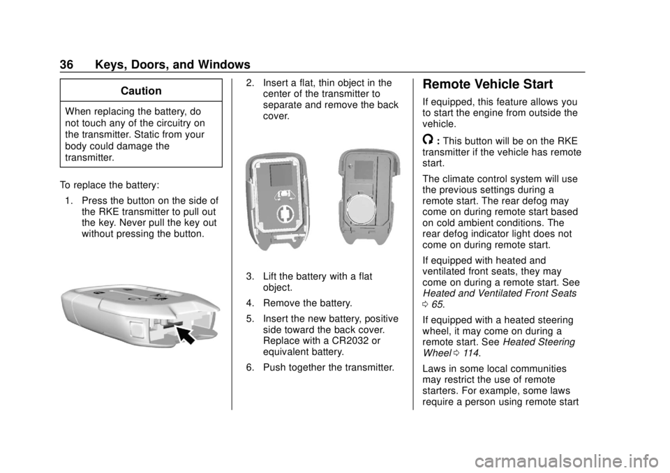 GMC TERRAIN 2019  Owners Manual GMC Terrain/Terrain Denali Owner Manual (GMNA-Localizing-U.S./Canada/
Mexico-12146071) - 2019 - crc - 7/27/18
36 Keys, Doors, and Windows
Caution
When replacing the battery, do
not touch any of the ci