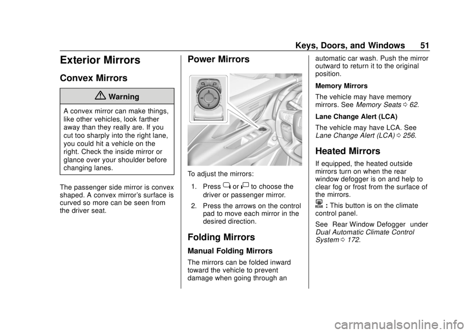 GMC TERRAIN 2019  Owners Manual GMC Terrain/Terrain Denali Owner Manual (GMNA-Localizing-U.S./Canada/
Mexico-12146071) - 2019 - crc - 7/27/18
Keys, Doors, and Windows 51
Exterior Mirrors
Convex Mirrors
{Warning
A convex mirror can m