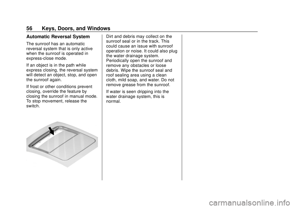 GMC TERRAIN 2019 Owners Guide GMC Terrain/Terrain Denali Owner Manual (GMNA-Localizing-U.S./Canada/
Mexico-12146071) - 2019 - crc - 7/27/18
56 Keys, Doors, and Windows
Automatic Reversal System
The sunroof has an automatic
reversa