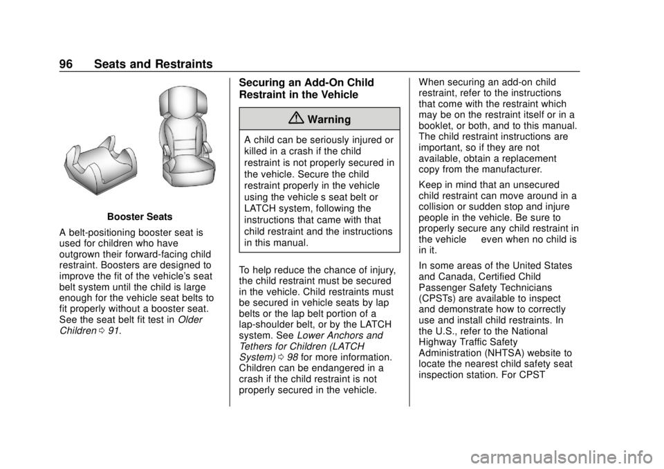 GMC TERRAIN 2019 Service Manual GMC Terrain/Terrain Denali Owner Manual (GMNA-Localizing-U.S./Canada/
Mexico-12146071) - 2019 - crc - 7/27/18
96 Seats and Restraints
Booster Seats
A belt-positioning booster seat is
used for children