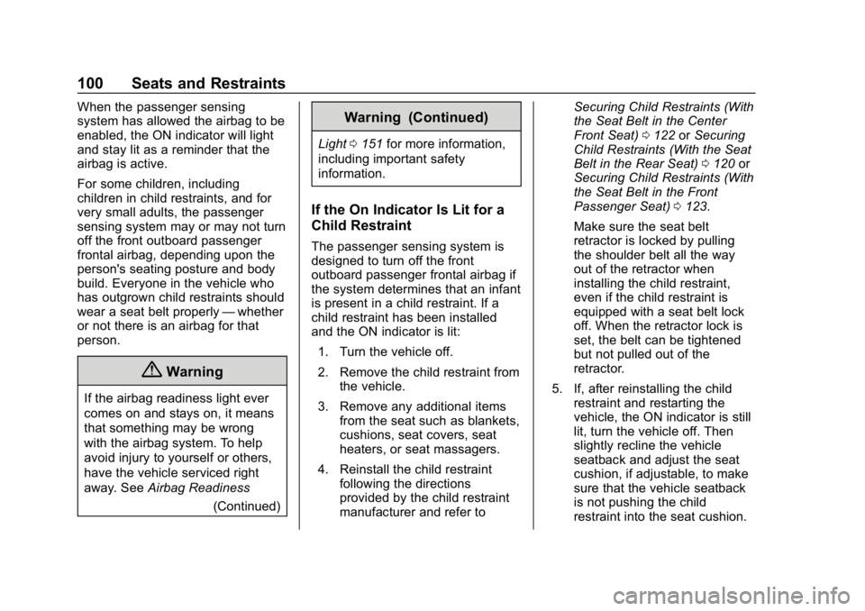 GMC YUKON XL 2019 Owners Manual GMC Yukon/Yukon XL/Denali Owner Manual (GMNA-Localizing-U.S./
Canada/Mexico-12460267) - 2019 - crc - 9/11/18
100 Seats and Restraints
When the passenger sensing
system has allowed the airbag to be
ena GMC YUKON XL 2019 Owners Manual GMC Yukon/Yukon XL/Denali Owner Manual (GMNA-Localizing-U.S./
Canada/Mexico-12460267) - 2019 - crc - 9/11/18
100 Seats and Restraints
When the passenger sensing
system has allowed the airbag to be
ena