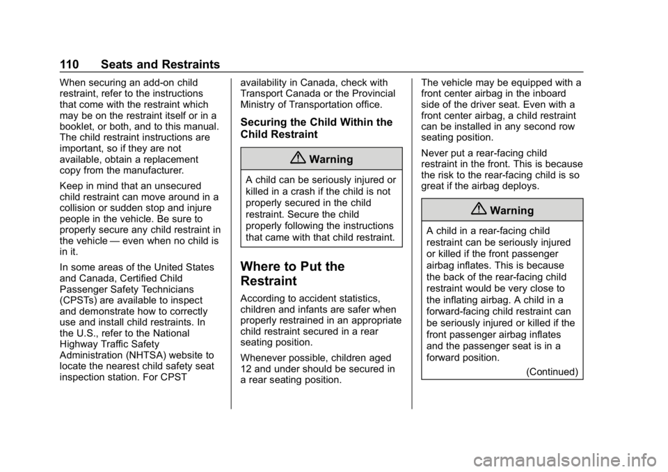 GMC YUKON XL 2019  Owners Manual GMC Yukon/Yukon XL/Denali Owner Manual (GMNA-Localizing-U.S./
Canada/Mexico-12460267) - 2019 - crc - 9/11/18
110 Seats and Restraints
When securing an add-on child
restraint, refer to the instructions