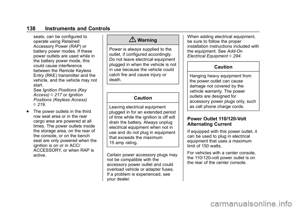 GMC YUKON 2019  Owners Manual GMC Yukon/Yukon XL/Denali Owner Manual (GMNA-Localizing-U.S./
Canada/Mexico-12460267) - 2019 - crc - 9/11/18
138 Instruments and Controls
seats, can be configured to
operate using Retained
Accessory P