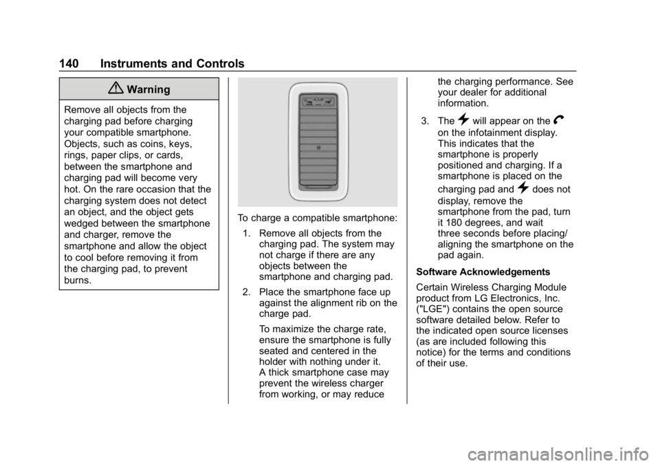 GMC YUKON 2019  Owners Manual GMC Yukon/Yukon XL/Denali Owner Manual (GMNA-Localizing-U.S./
Canada/Mexico-12460267) - 2019 - crc - 9/11/18
140 Instruments and Controls
{Warning
Remove all objects from the
charging pad before charg