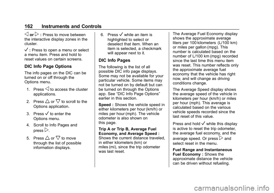 GMC YUKON 2019 Owners Manual GMC Yukon/Yukon XL/Denali Owner Manual (GMNA-Localizing-U.S./
Canada/Mexico-12460267) - 2019 - crc - 9/11/18
162 Instruments and Controls
oorp:Press to move between
the interactive display zones in th GMC YUKON 2019 Owners Manual GMC Yukon/Yukon XL/Denali Owner Manual (GMNA-Localizing-U.S./
Canada/Mexico-12460267) - 2019 - crc - 9/11/18
162 Instruments and Controls
oorp:Press to move between
the interactive display zones in th