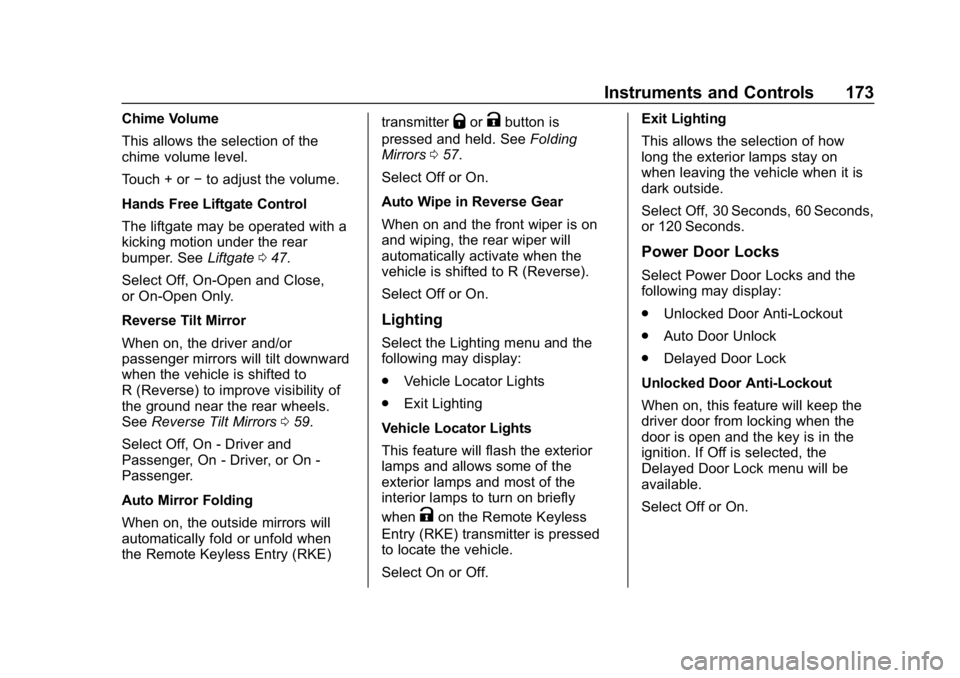 GMC YUKON 2019  Owners Manual GMC Yukon/Yukon XL/Denali Owner Manual (GMNA-Localizing-U.S./
Canada/Mexico-12460267) - 2019 - crc - 9/11/18
Instruments and Controls 173
Chime Volume
This allows the selection of the
chime volume lev