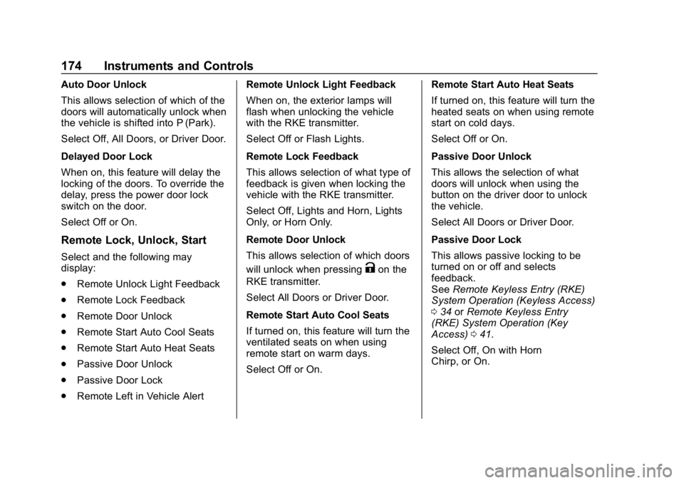 GMC YUKON XL 2019 User Guide GMC Yukon/Yukon XL/Denali Owner Manual (GMNA-Localizing-U.S./
Canada/Mexico-12460267) - 2019 - crc - 9/11/18
174 Instruments and Controls
Auto Door Unlock
This allows selection of which of the
doors w GMC YUKON XL 2019 User Guide GMC Yukon/Yukon XL/Denali Owner Manual (GMNA-Localizing-U.S./
Canada/Mexico-12460267) - 2019 - crc - 9/11/18
174 Instruments and Controls
Auto Door Unlock
This allows selection of which of the
doors w
