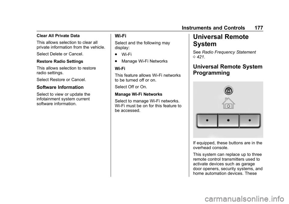 GMC YUKON 2019 User Guide GMC Yukon/Yukon XL/Denali Owner Manual (GMNA-Localizing-U.S./
Canada/Mexico-12460267) - 2019 - crc - 9/11/18
Instruments and Controls 177
Clear All Private Data
This allows selection to clear all
priv