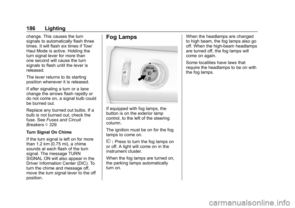 GMC YUKON 2019 Owners Manual GMC Yukon/Yukon XL/Denali Owner Manual (GMNA-Localizing-U.S./
Canada/Mexico-12460267) - 2019 - crc - 9/11/18
186 Lighting
change. This causes the turn
signals to automatically flash three
times. It wi GMC YUKON 2019 Owners Manual GMC Yukon/Yukon XL/Denali Owner Manual (GMNA-Localizing-U.S./
Canada/Mexico-12460267) - 2019 - crc - 9/11/18
186 Lighting
change. This causes the turn
signals to automatically flash three
times. It wi
