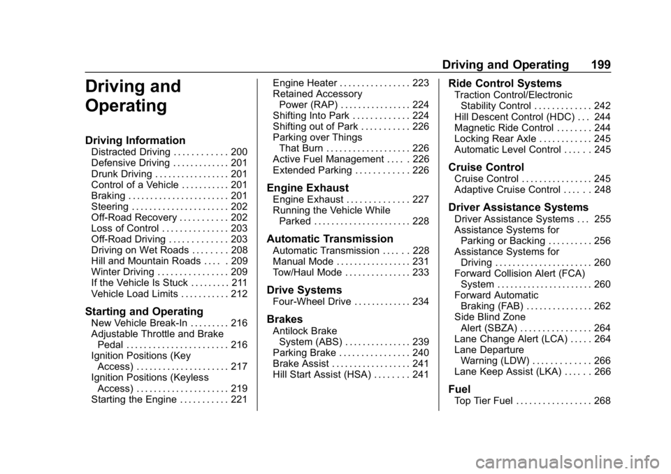 GMC YUKON XL 2019  Owners Manual GMC Yukon/Yukon XL/Denali Owner Manual (GMNA-Localizing-U.S./
Canada/Mexico-12460267) - 2019 - crc - 9/11/18
Driving and Operating 199
Driving and
Operating
Driving Information
Distracted Driving . . 