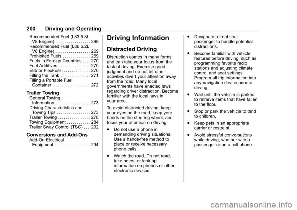 GMC YUKON XL 2019 Owners Manual GMC Yukon/Yukon XL/Denali Owner Manual (GMNA-Localizing-U.S./
Canada/Mexico-12460267) - 2019 - crc - 9/11/18
200 Driving and Operating
Recommended Fuel (L83 5.3LV8 Engine) . . . . . . . . . . . . . . GMC YUKON XL 2019 Owners Manual GMC Yukon/Yukon XL/Denali Owner Manual (GMNA-Localizing-U.S./
Canada/Mexico-12460267) - 2019 - crc - 9/11/18
200 Driving and Operating
Recommended Fuel (L83 5.3LV8 Engine) . . . . . . . . . . . . . .
