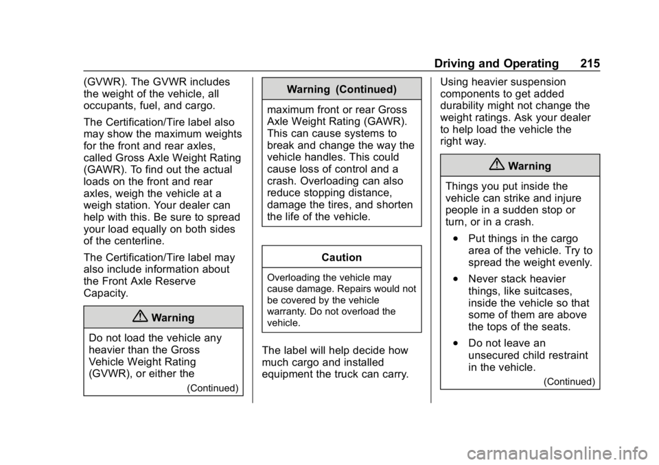 GMC YUKON XL 2019  Owners Manual GMC Yukon/Yukon XL/Denali Owner Manual (GMNA-Localizing-U.S./
Canada/Mexico-12460267) - 2019 - crc - 9/11/18
Driving and Operating 215
(GVWR). The GVWR includes
the weight of the vehicle, all
occupant