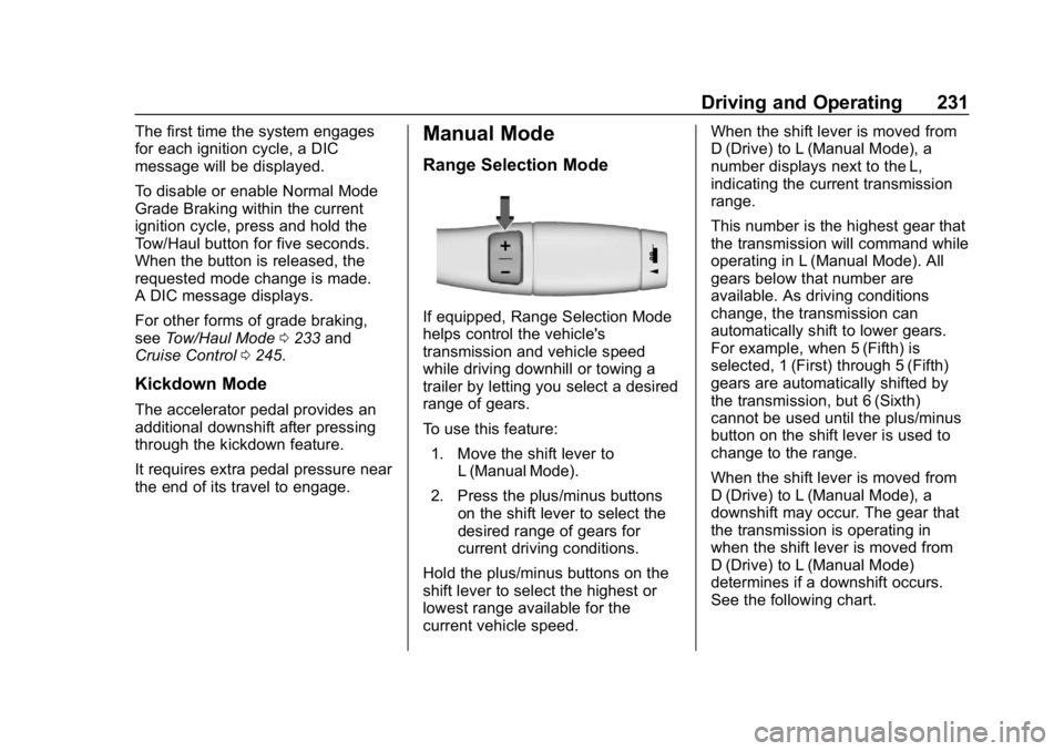 GMC YUKON 2019  Owners Manual GMC Yukon/Yukon XL/Denali Owner Manual (GMNA-Localizing-U.S./
Canada/Mexico-12460267) - 2019 - crc - 9/11/18
Driving and Operating 231
The first time the system engages
for each ignition cycle, a DIC
