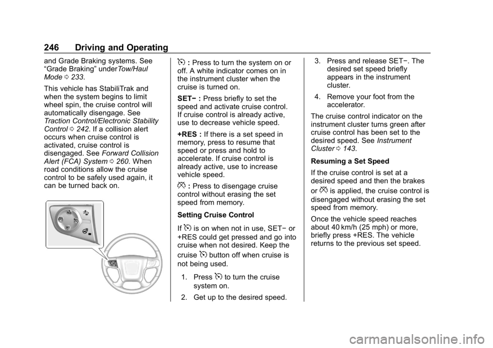GMC YUKON 2019  Owners Manual GMC Yukon/Yukon XL/Denali Owner Manual (GMNA-Localizing-U.S./
Canada/Mexico-12460267) - 2019 - crc - 9/11/18
246 Driving and Operating
and Grade Braking systems. See
“Grade Braking”underTow/Haul
M