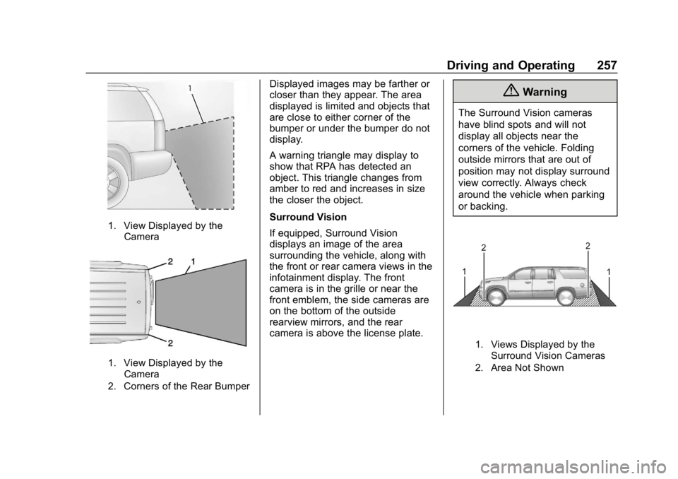 GMC YUKON XL 2019 User Guide GMC Yukon/Yukon XL/Denali Owner Manual (GMNA-Localizing-U.S./
Canada/Mexico-12460267) - 2019 - crc - 9/11/18
Driving and Operating 257
1. View Displayed by theCamera
1. View Displayed by theCamera
2. 