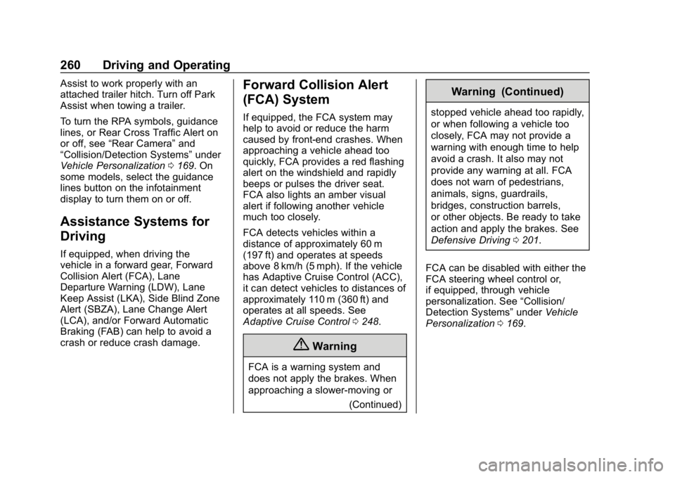 GMC YUKON 2019  Owners Manual GMC Yukon/Yukon XL/Denali Owner Manual (GMNA-Localizing-U.S./
Canada/Mexico-12460267) - 2019 - crc - 9/11/18
260 Driving and Operating
Assist to work properly with an
attached trailer hitch. Turn off 