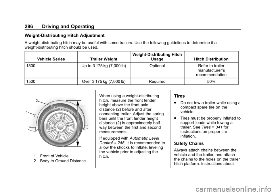 GMC YUKON XL 2019  Owners Manual GMC Yukon/Yukon XL/Denali Owner Manual (GMNA-Localizing-U.S./
Canada/Mexico-12460267) - 2019 - crc - 9/11/18
286 Driving and Operating
Weight-Distributing Hitch Adjustment
A weight-distributing hitch 