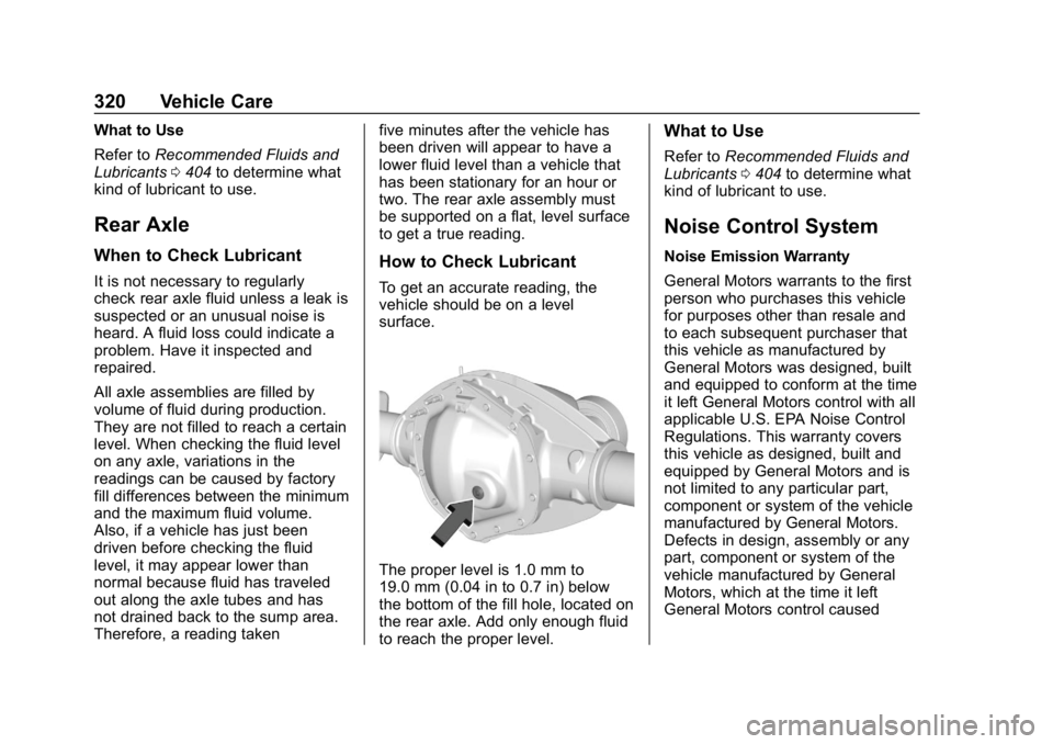 GMC YUKON 2019 Owners Manual GMC Yukon/Yukon XL/Denali Owner Manual (GMNA-Localizing-U.S./
Canada/Mexico-12460267) - 2019 - crc - 9/11/18
320 Vehicle Care
What to Use
Refer toRecommended Fluids and
Lubricants 0404 to determine wh GMC YUKON 2019 Owners Manual GMC Yukon/Yukon XL/Denali Owner Manual (GMNA-Localizing-U.S./
Canada/Mexico-12460267) - 2019 - crc - 9/11/18
320 Vehicle Care
What to Use
Refer toRecommended Fluids and
Lubricants 0404 to determine wh