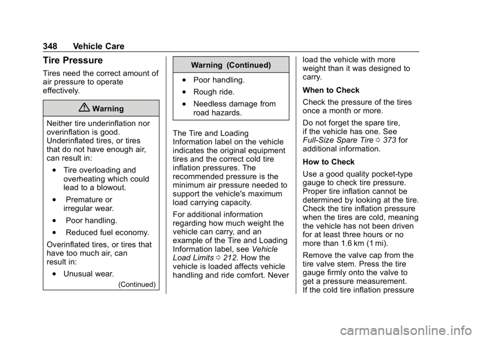 GMC YUKON 2019  Owners Manual GMC Yukon/Yukon XL/Denali Owner Manual (GMNA-Localizing-U.S./
Canada/Mexico-12460267) - 2019 - crc - 9/11/18
348 Vehicle Care
Tire Pressure
Tires need the correct amount of
air pressure to operate
eff