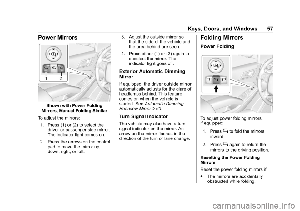 GMC YUKON 2019  Owners Manual GMC Yukon/Yukon XL/Denali Owner Manual (GMNA-Localizing-U.S./
Canada/Mexico-12460267) - 2019 - crc - 9/11/18
Keys, Doors, and Windows 57
Power Mirrors
Shown with Power Folding
Mirrors, Manual Folding 