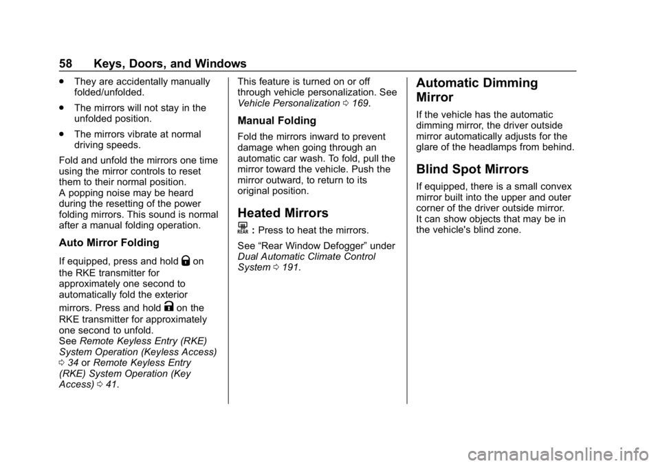 GMC YUKON 2019  Owners Manual GMC Yukon/Yukon XL/Denali Owner Manual (GMNA-Localizing-U.S./
Canada/Mexico-12460267) - 2019 - crc - 9/11/18
58 Keys, Doors, and Windows
.They are accidentally manually
folded/unfolded.
. The mirrors 