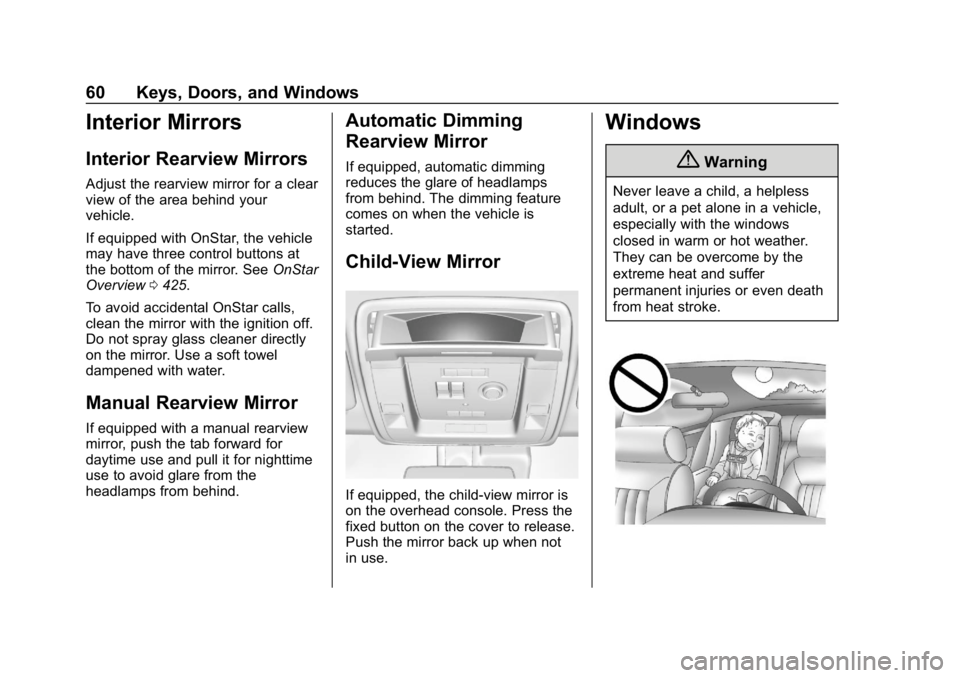 GMC YUKON 2019  Owners Manual GMC Yukon/Yukon XL/Denali Owner Manual (GMNA-Localizing-U.S./
Canada/Mexico-12460267) - 2019 - crc - 9/11/18
60 Keys, Doors, and Windows
Interior Mirrors
Interior Rearview Mirrors
Adjust the rearview 