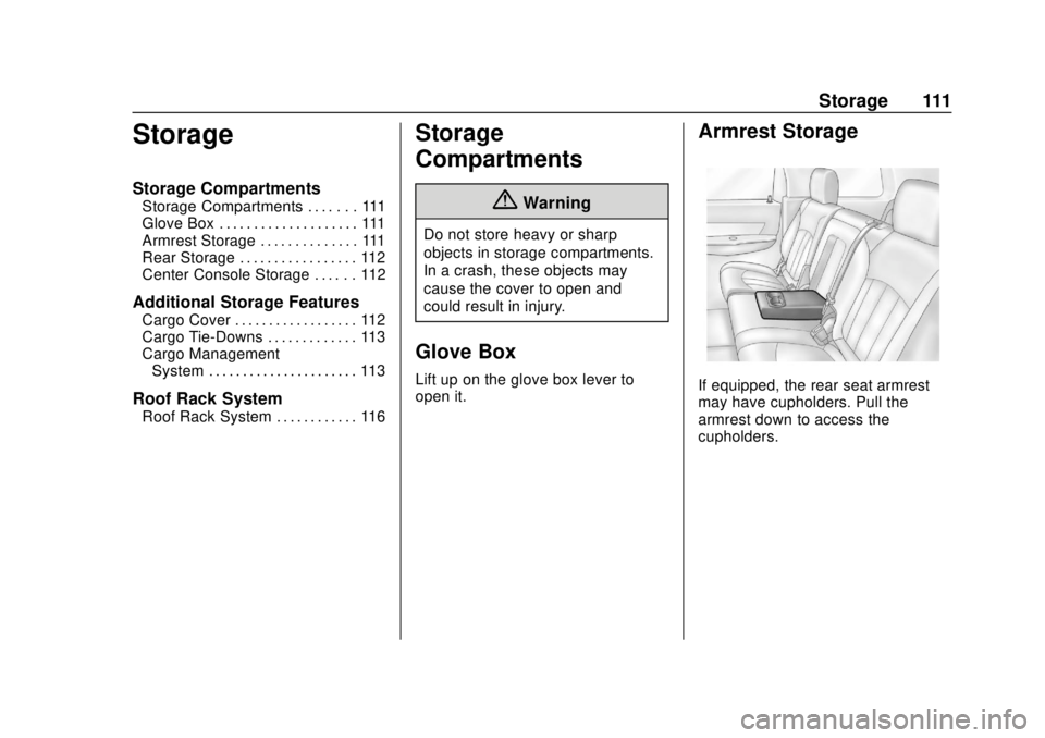 GMC ACADIA 2018  Owners Manual GMC Acadia/Acadia Denali Owner Manual (GMNA-Localizing-U.S./Canada/
Mexico-11349114) - 2018 - crc - 9/21/17
Storage 111
Storage
Storage Compartments
Storage Compartments . . . . . . . 111
Glove Box . 