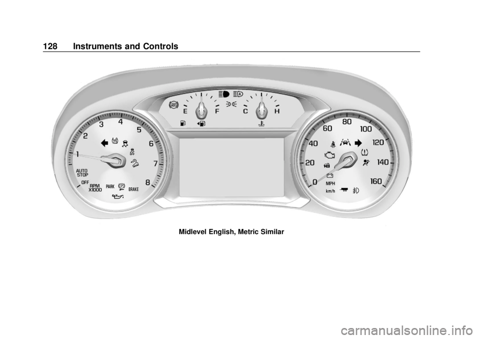 GMC ACADIA 2018  Owners Manual GMC Acadia/Acadia Denali Owner Manual (GMNA-Localizing-U.S./Canada/
Mexico-11349114) - 2018 - crc - 9/21/17
128 Instruments and Controls
Midlevel English, Metric Similar 