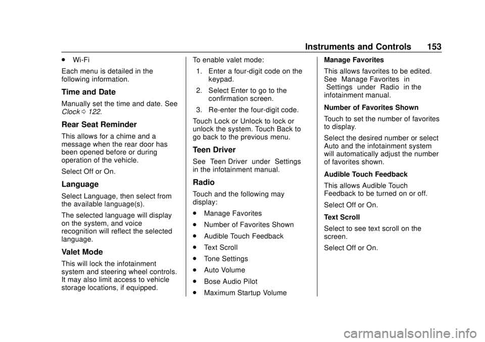GMC ACADIA 2018  Owners Manual GMC Acadia/Acadia Denali Owner Manual (GMNA-Localizing-U.S./Canada/
Mexico-11349114) - 2018 - crc - 9/21/17
Instruments and Controls 153
.Wi-Fi
Each menu is detailed in the
following information.
Time