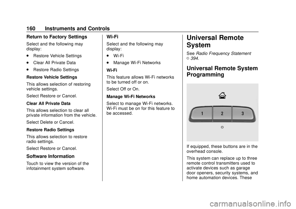 GMC ACADIA 2018 Owners Manual GMC Acadia/Acadia Denali Owner Manual (GMNA-Localizing-U.S./Canada/
Mexico-11349114) - 2018 - crc - 9/21/17
160 Instruments and Controls
Return to Factory Settings
Select and the following may
display GMC ACADIA 2018 Owners Manual GMC Acadia/Acadia Denali Owner Manual (GMNA-Localizing-U.S./Canada/
Mexico-11349114) - 2018 - crc - 9/21/17
160 Instruments and Controls
Return to Factory Settings
Select and the following may
display