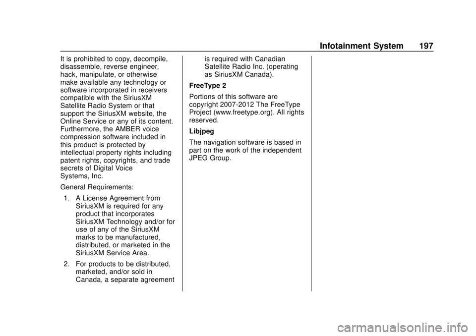 GMC ACADIA 2018 Owners Manual GMC Acadia/Acadia Denali Owner Manual (GMNA-Localizing-U.S./Canada/
Mexico-11349114) - 2018 - crc - 9/21/17
Infotainment System 197
It is prohibited to copy, decompile,
disassemble, reverse engineer,
GMC ACADIA 2018 Owners Manual GMC Acadia/Acadia Denali Owner Manual (GMNA-Localizing-U.S./Canada/
Mexico-11349114) - 2018 - crc - 9/21/17
Infotainment System 197
It is prohibited to copy, decompile,
disassemble, reverse engineer,