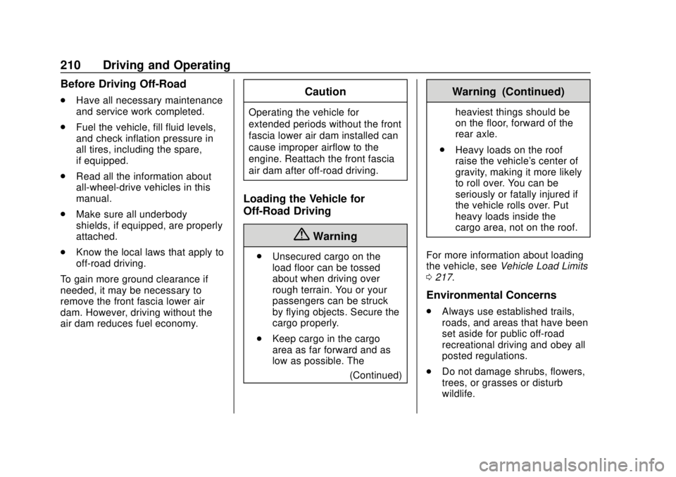 GMC ACADIA 2018  Owners Manual GMC Acadia/Acadia Denali Owner Manual (GMNA-Localizing-U.S./Canada/
Mexico-11349114) - 2018 - crc - 9/21/17
210 Driving and Operating
Before Driving Off-Road
.Have all necessary maintenance
and servic