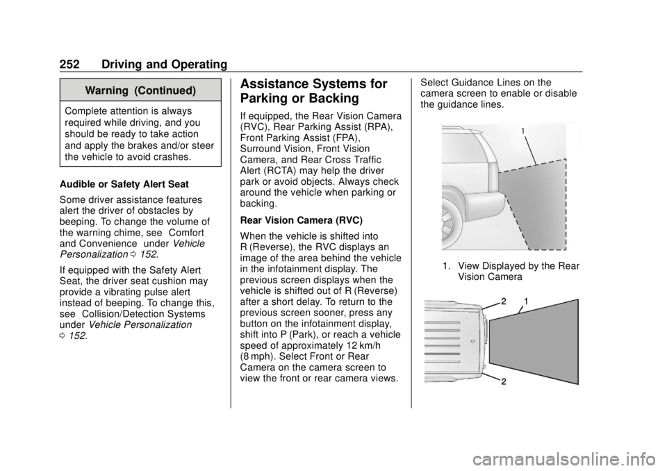 GMC ACADIA 2018 Owners Manual GMC Acadia/Acadia Denali Owner Manual (GMNA-Localizing-U.S./Canada/
Mexico-11349114) - 2018 - crc - 9/21/17
252 Driving and Operating
Warning (Continued)
Complete attention is always
required while dr GMC ACADIA 2018 Owners Manual GMC Acadia/Acadia Denali Owner Manual (GMNA-Localizing-U.S./Canada/
Mexico-11349114) - 2018 - crc - 9/21/17
252 Driving and Operating
Warning (Continued)
Complete attention is always
required while dr