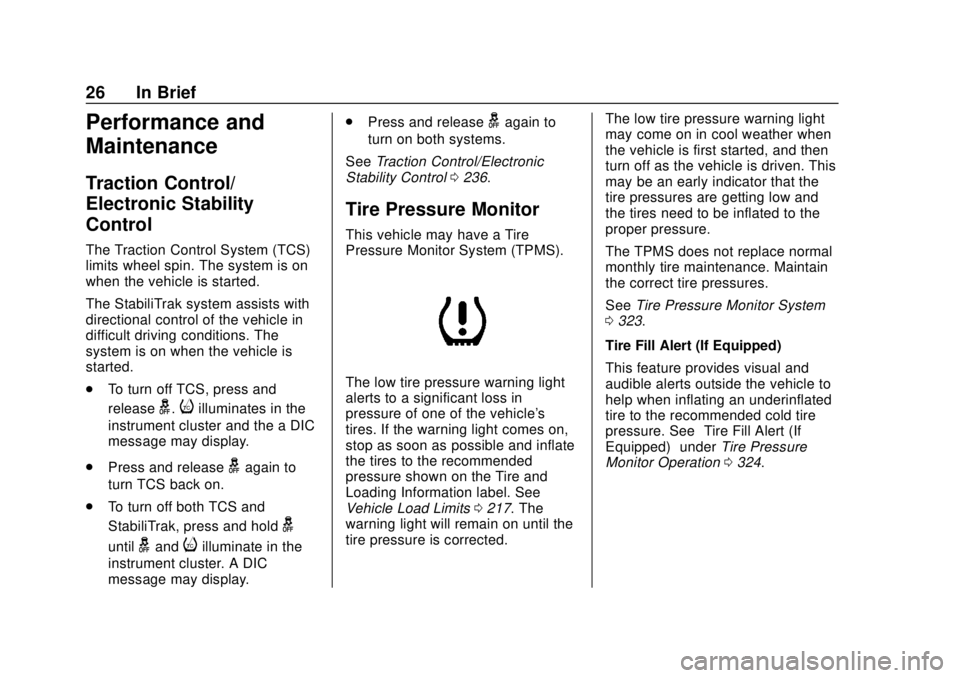 GMC ACADIA 2018  Owners Manual GMC Acadia/Acadia Denali Owner Manual (GMNA-Localizing-U.S./Canada/
Mexico-11349114) - 2018 - crc - 9/21/17
26 In Brief
Performance and
Maintenance
Traction Control/
Electronic Stability
Control
The T