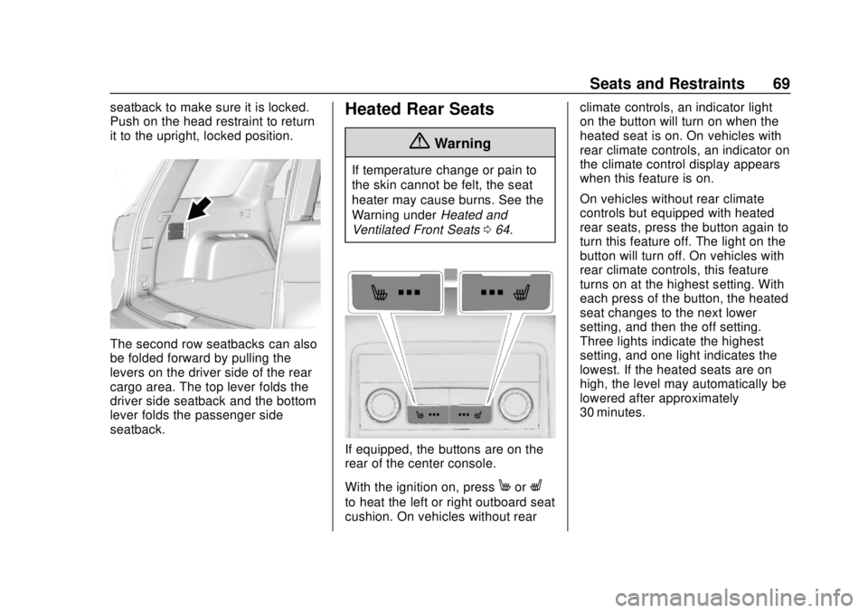 GMC ACADIA 2018  Owners Manual GMC Acadia/Acadia Denali Owner Manual (GMNA-Localizing-U.S./Canada/
Mexico-11349114) - 2018 - crc - 9/21/17
Seats and Restraints 69
seatback to make sure it is locked.
Push on the head restraint to re