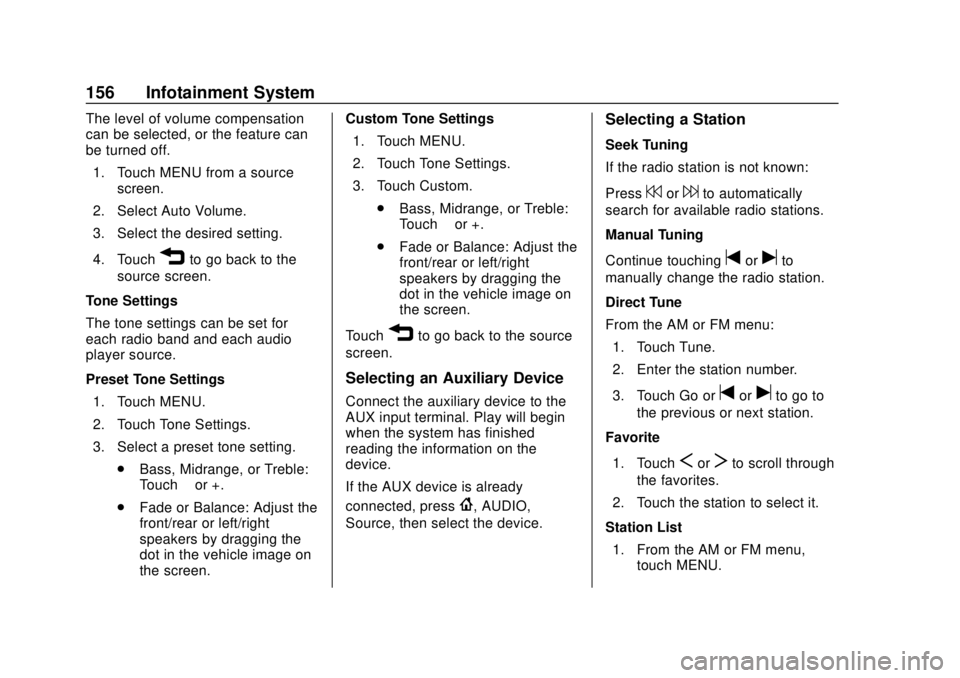 GMC CANYON 2018  Owners Manual GMC Canyon/Canyon Denali Owner Manual (GMNA-Localizing-U.S./Canada-
11354423) - 2018 - crc - 10/12/17
156 Infotainment System
The level of volume compensation
can be selected, or the feature can
be tu