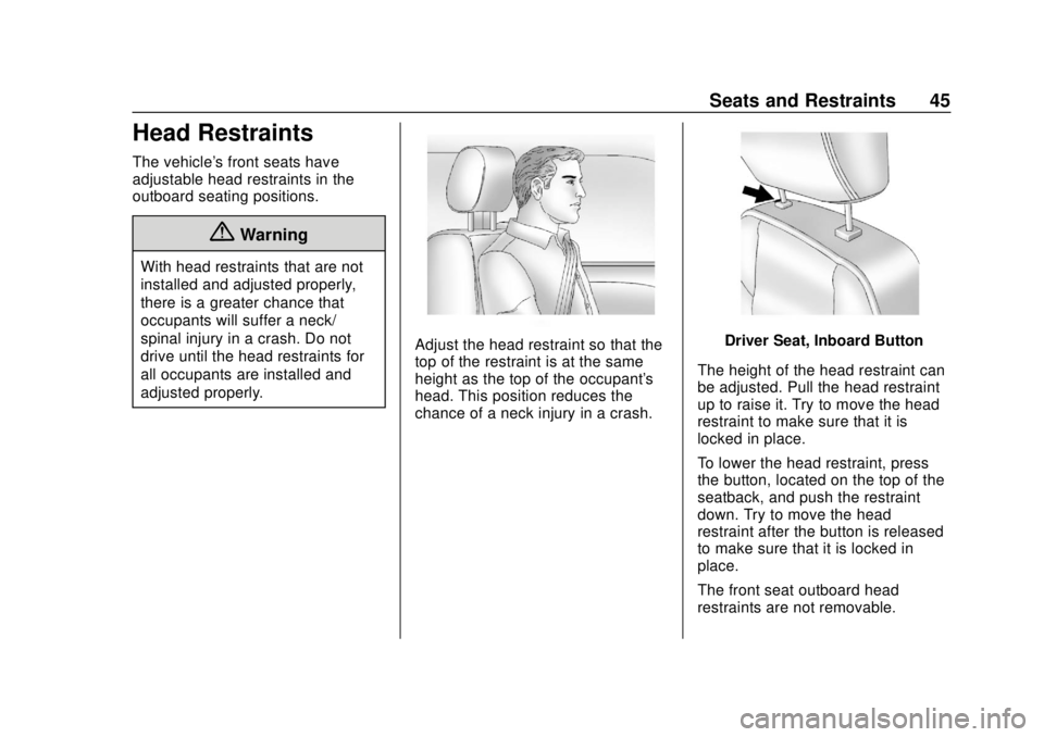 GMC CANYON 2018  Owners Manual GMC Canyon/Canyon Denali Owner Manual (GMNA-Localizing-U.S./Canada-
11354423) - 2018 - crc - 10/12/17
Seats and Restraints 45
Head Restraints
The vehicle's front seats have
adjustable head restrai