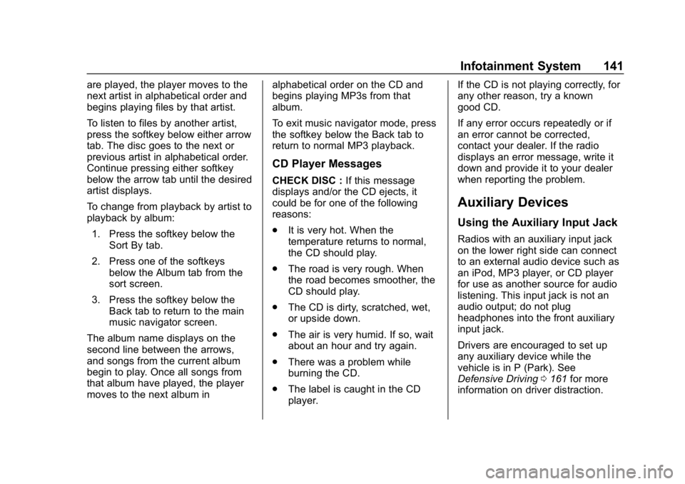 GMC SAVANA 2018  Owners Manual GMC Savana Owner Manual (GMNA-Localizing-U.S./Canada-11374214) -
2018 - CRC - 2/2/18
Infotainment System 141
are played, the player moves to the
next artist in alphabetical order and
begins playing fi
